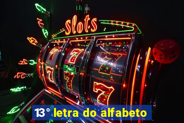 13° letra do alfabeto