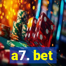 a7. bet