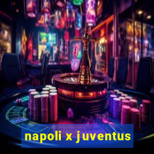 napoli x juventus