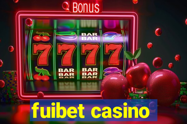 fuibet casino