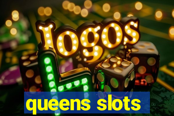 queens slots