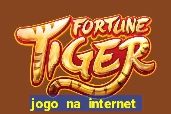 jogo na internet que ganha dinheiro