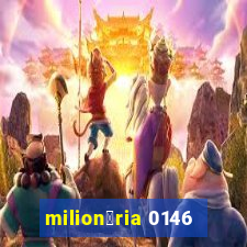 milion谩ria 0146