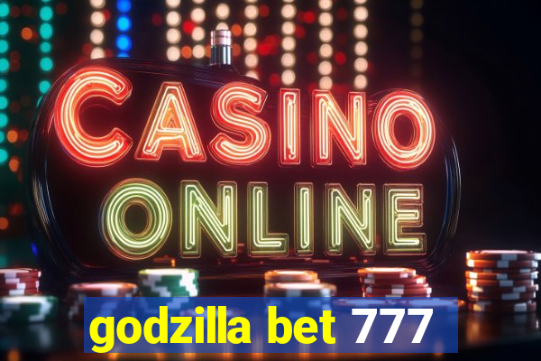 godzilla bet 777