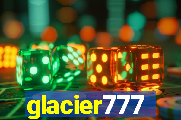 glacier777