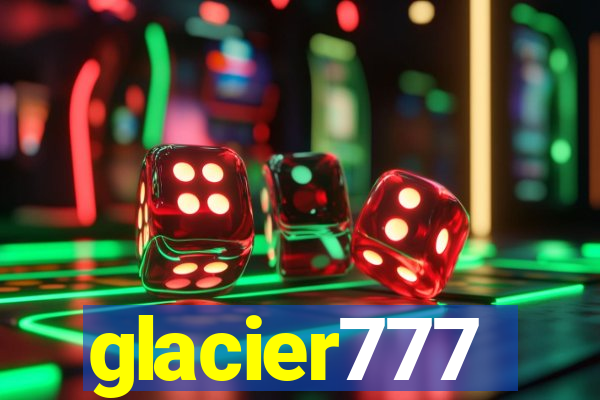 glacier777