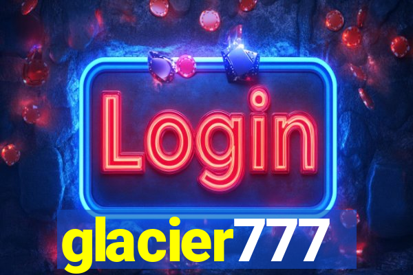 glacier777