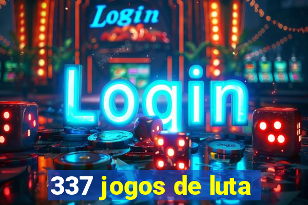 337 jogos de luta