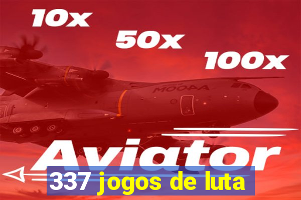 337 jogos de luta