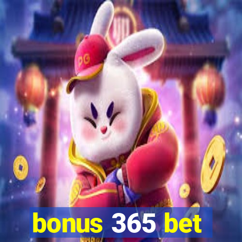 bonus 365 bet