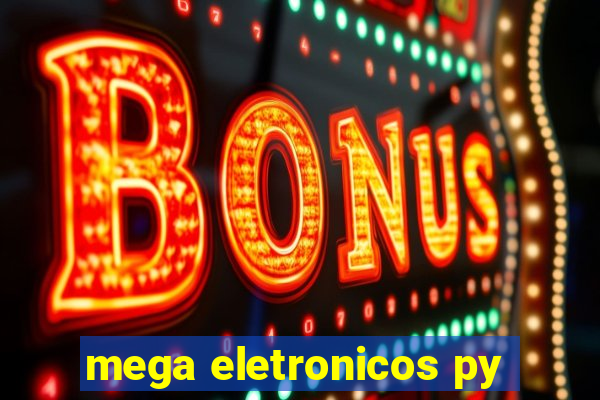 mega eletronicos py