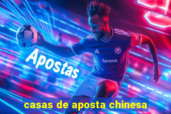 casas de aposta chinesa