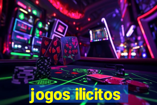 jogos ilicitos