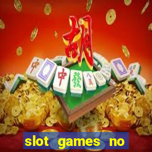 slot games no deposit bonus