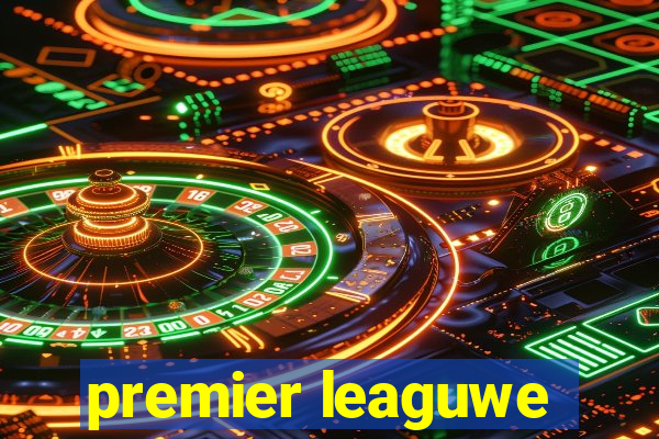 premier leaguwe