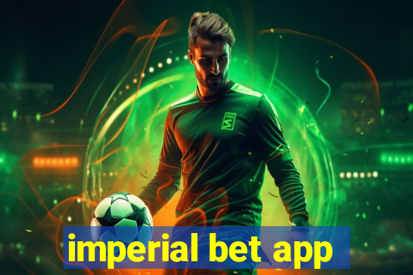 imperial bet app