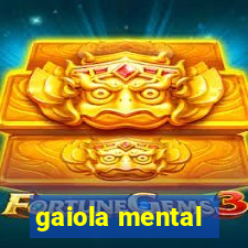 gaiola mental