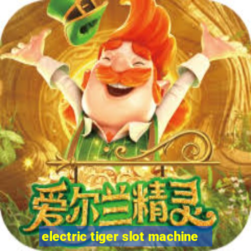 electric tiger slot machine