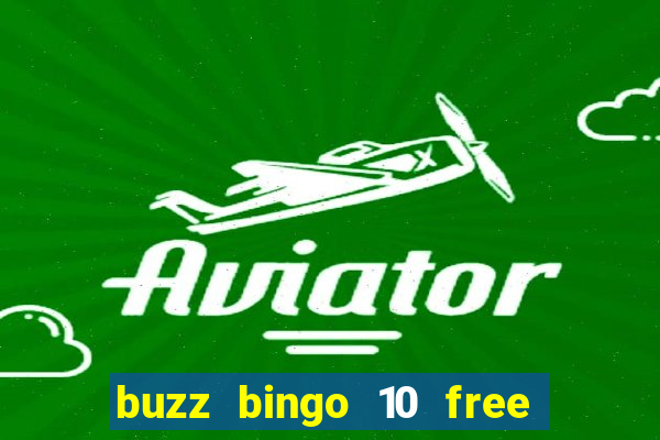 buzz bingo 10 free spins no deposit