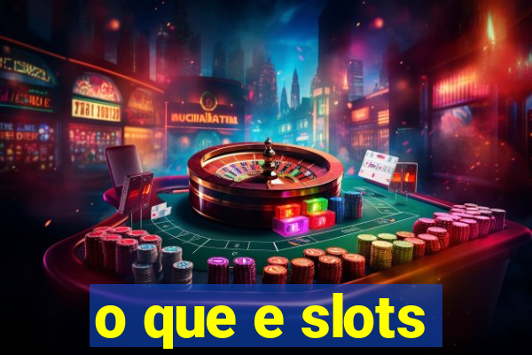 o que e slots