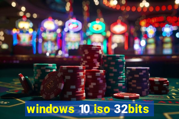 windows 10 iso 32bits