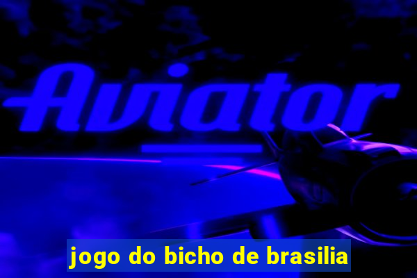 jogo do bicho de brasilia