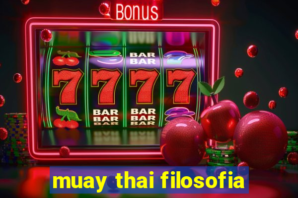 muay thai filosofia