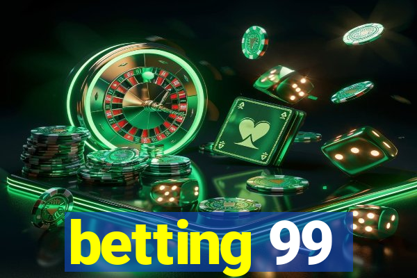 betting 99