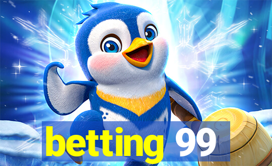 betting 99