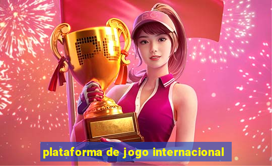 plataforma de jogo internacional