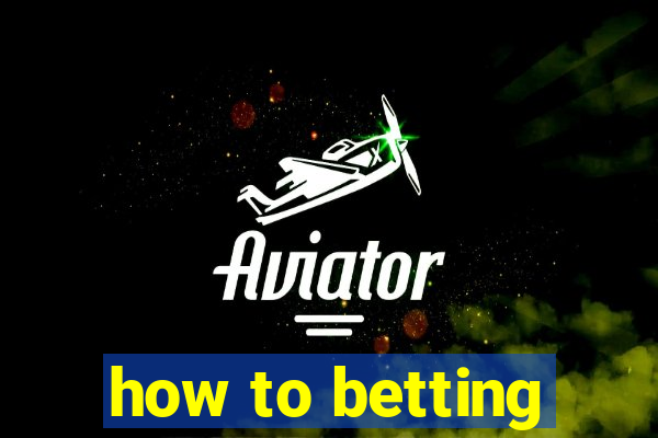 how to betting