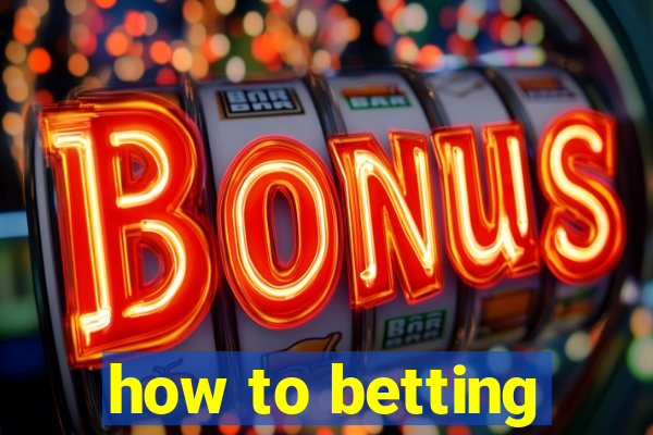 how to betting