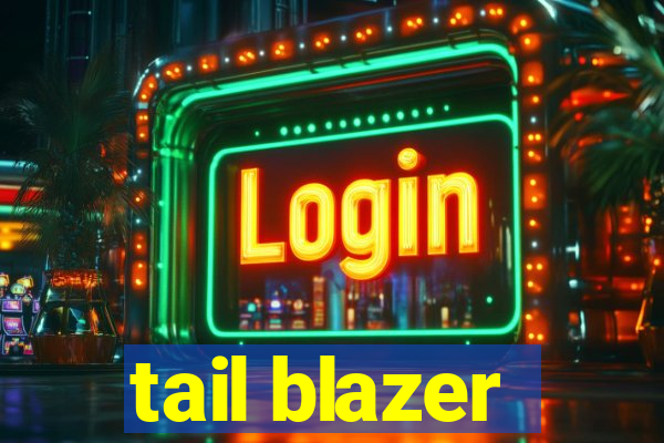 tail blazer