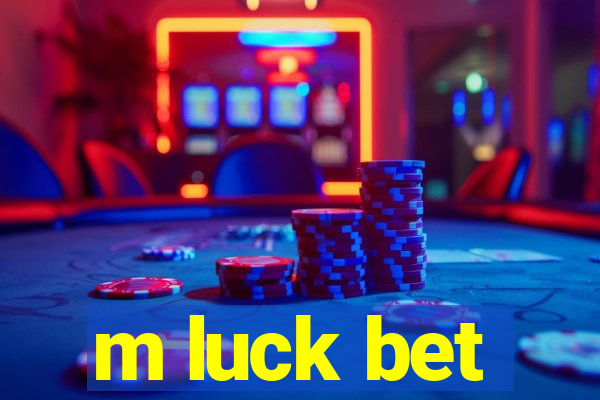 m luck bet