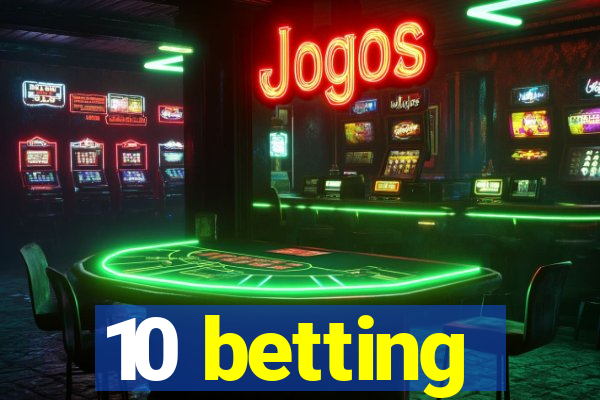 10 betting