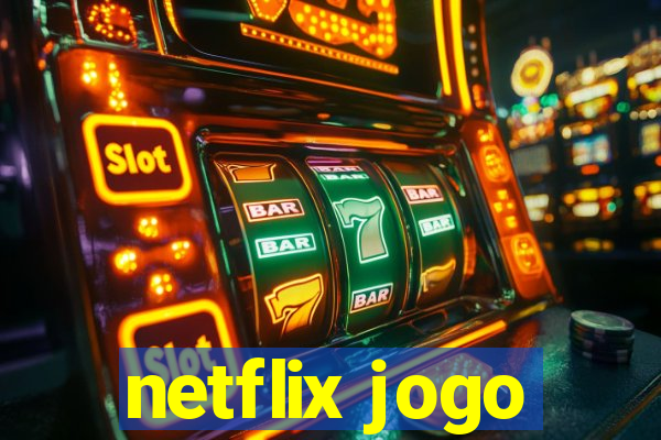 netflix jogo