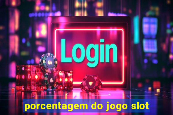 porcentagem do jogo slot