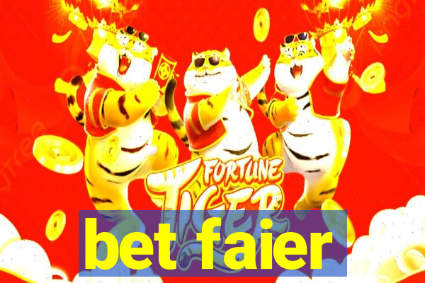 bet faier