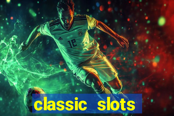 classic slots online game