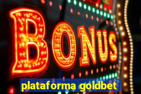 plataforma goldbet