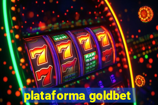 plataforma goldbet