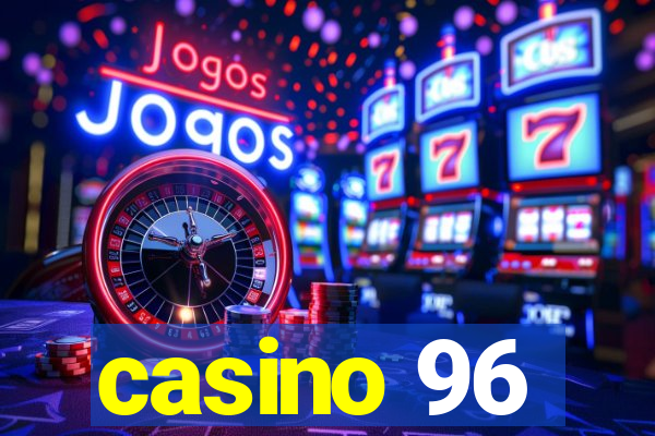 casino 96