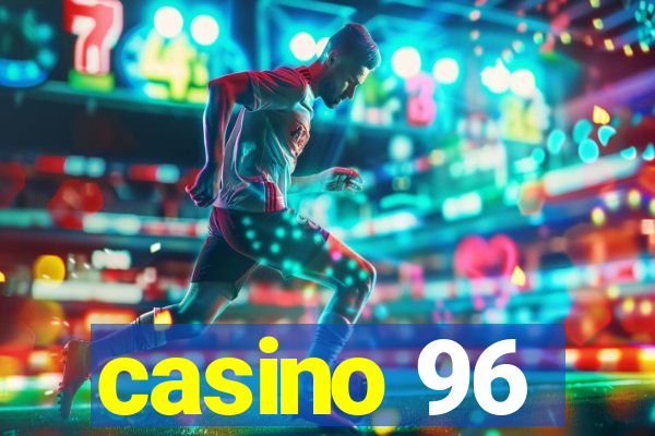 casino 96