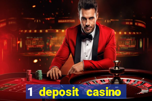 1 deposit casino real money