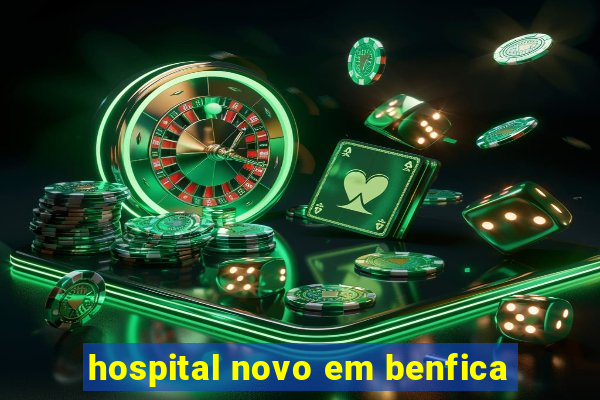 hospital novo em benfica