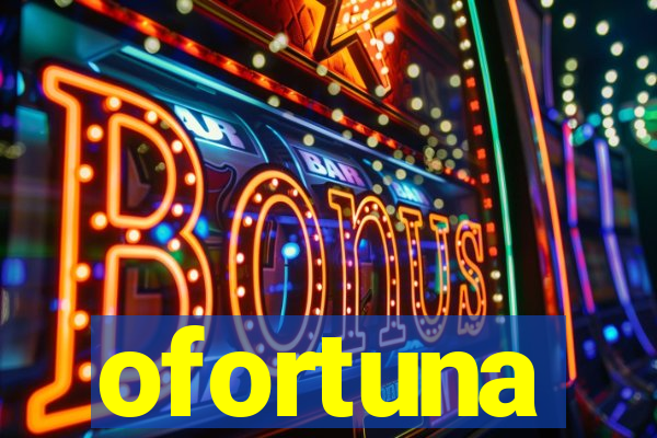 ofortuna