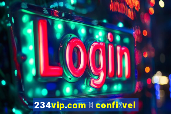 234vip.com 茅 confi谩vel