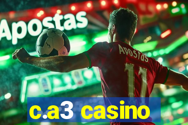 c.a3 casino