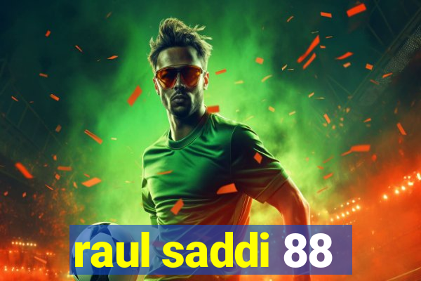 raul saddi 88