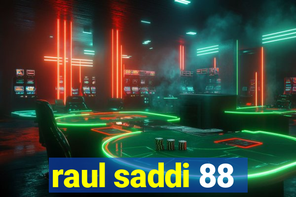 raul saddi 88